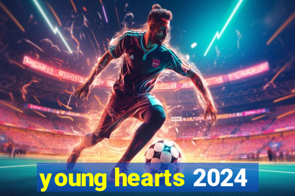 young hearts 2024